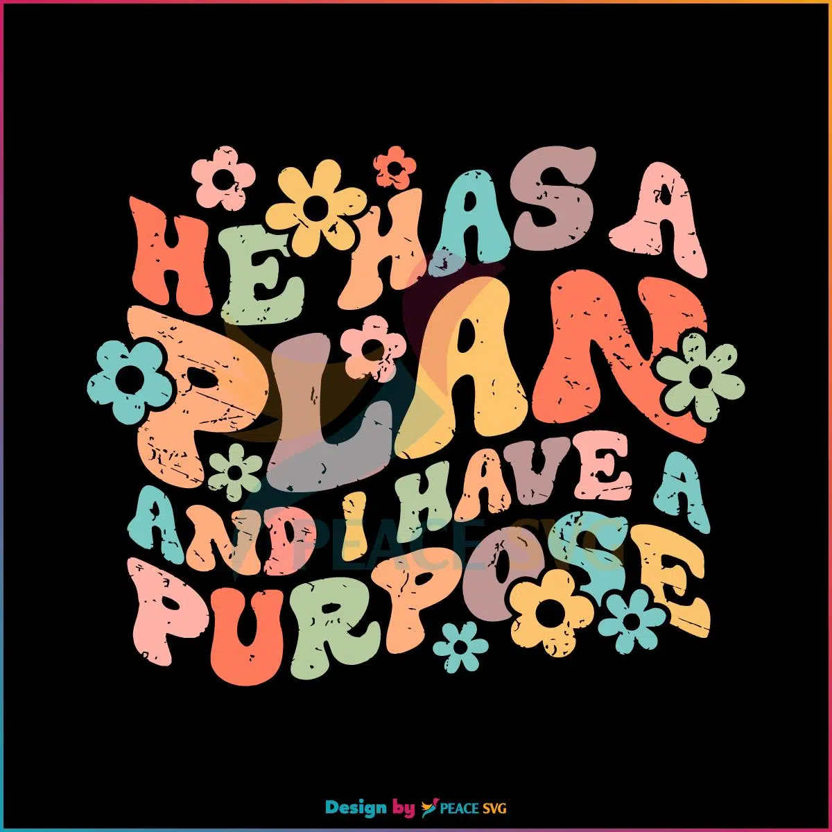 He Has A Plan And I Have A Purpose SVG Graphic Designs Files