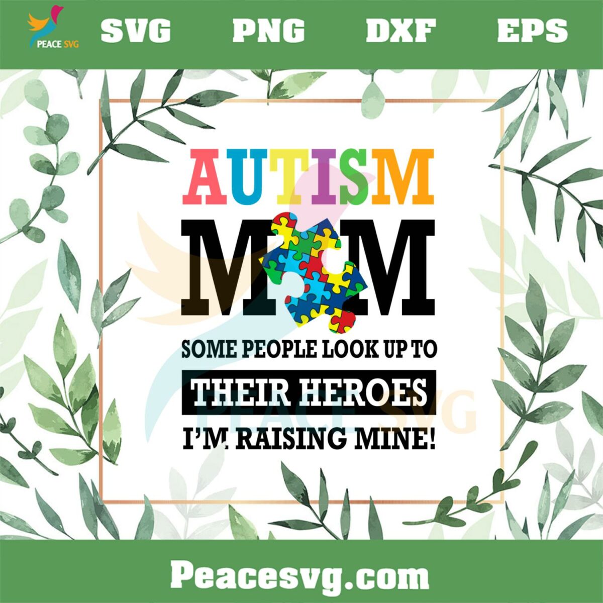 Autism Mom Some People Look Up To Their Heroes Im Raising Mine SVG Cutting Files