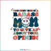Too Busy Being A Badass Mom Mom Life Svg Graphic Designs Files