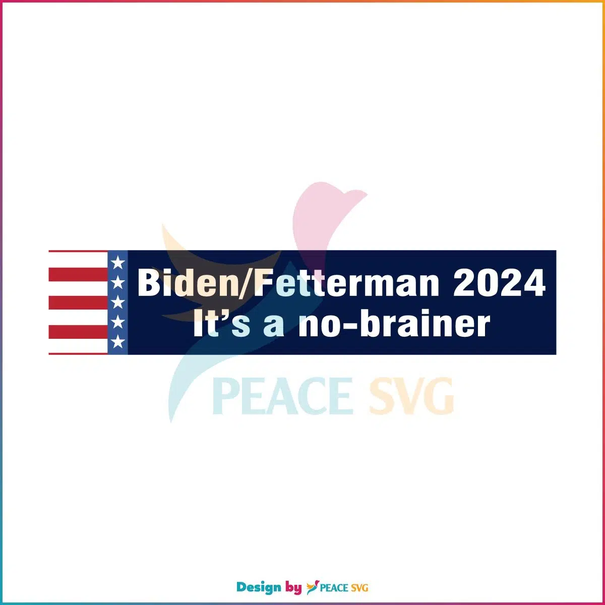 Funny Biden Fetterman 2024 It’s A No Brainer SVG Cutting Files