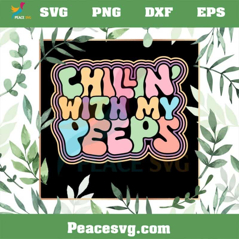 Chillin With My Peeps Retro Easter Peeps SVG Cutting Files