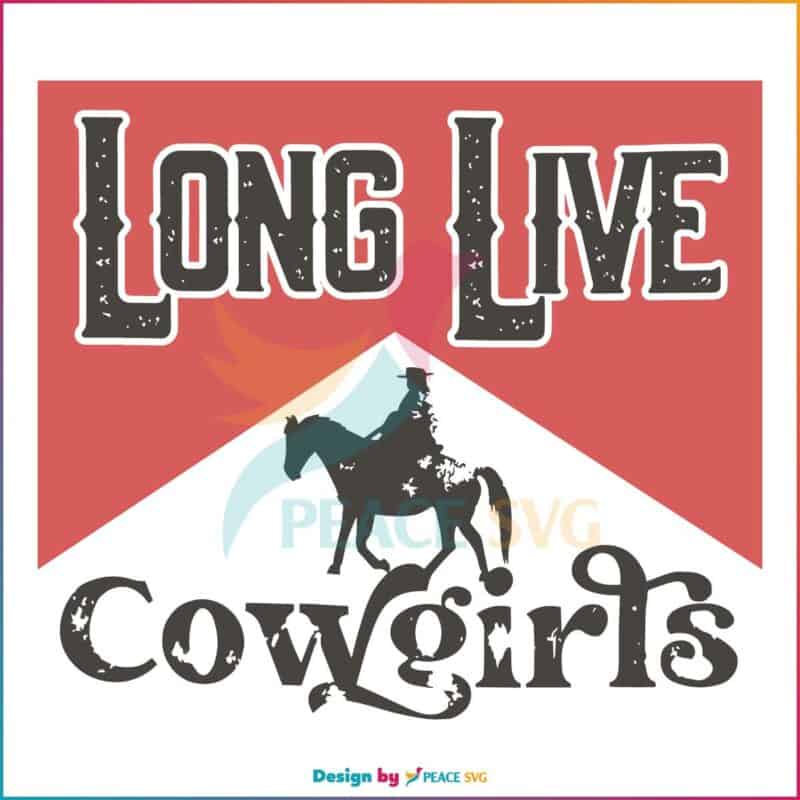 Vintage Retro Long Live Cowgirls SVG Funny Wallen Fans Girl Svg