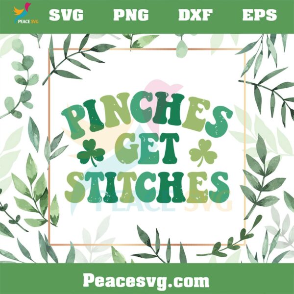 Pinches Get Stitches Comfort Colors St Patrick’s Day Svg Cutting Files