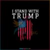 I Stand With Trump American Flag Best Design Svg Digital Files