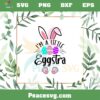 I Am Little Eggstra Funny Easter Day SVG Graphic Designs Files