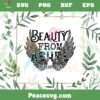 Beauty from Ashes Easter Day Quote Best SVG Cutting Digital Files
