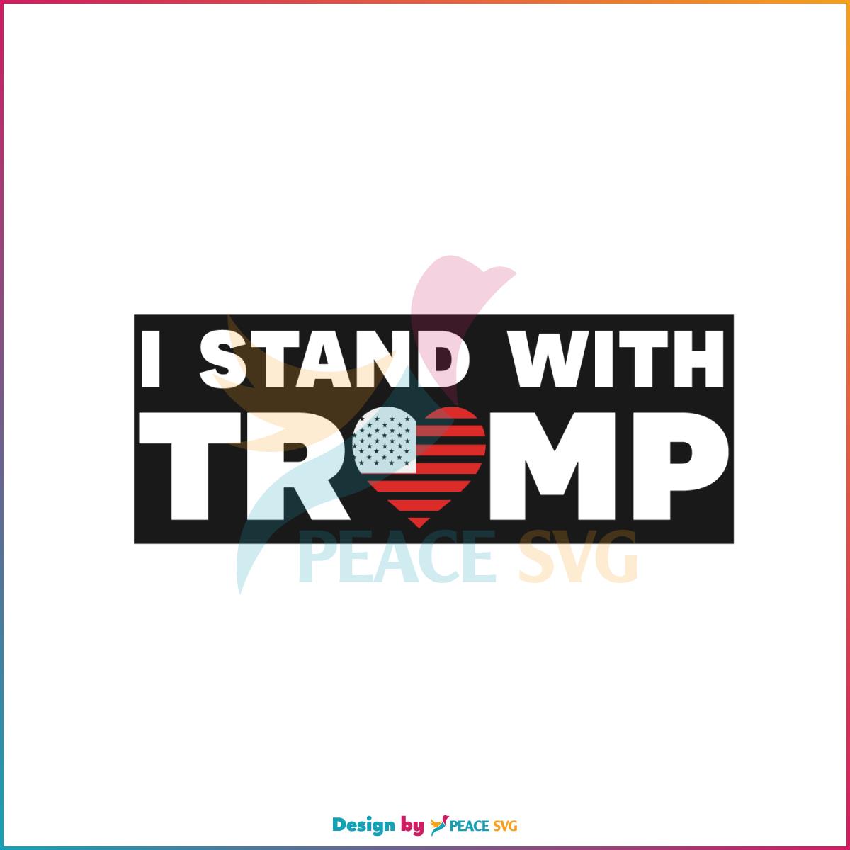 I Stand With Trump American Lover Donald Trump American Flag SVG Cutting Files