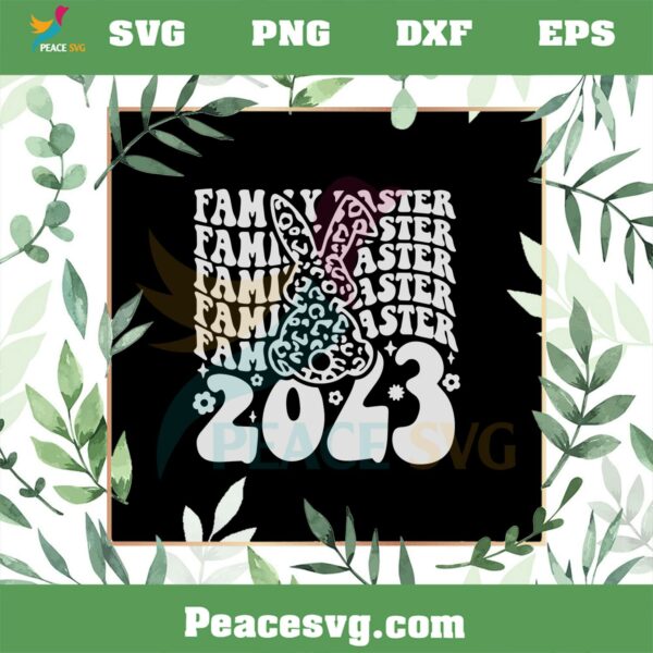 Family Easter 2023 Easter Bunny SVG For Cricut Sublimation Files