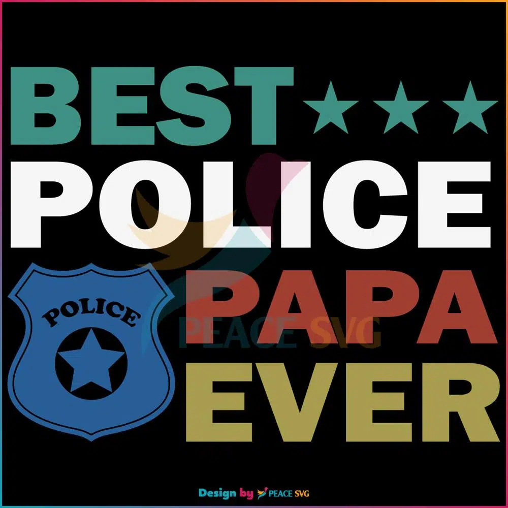 Best Police Papa Ever SVG, Fathers Day SVG