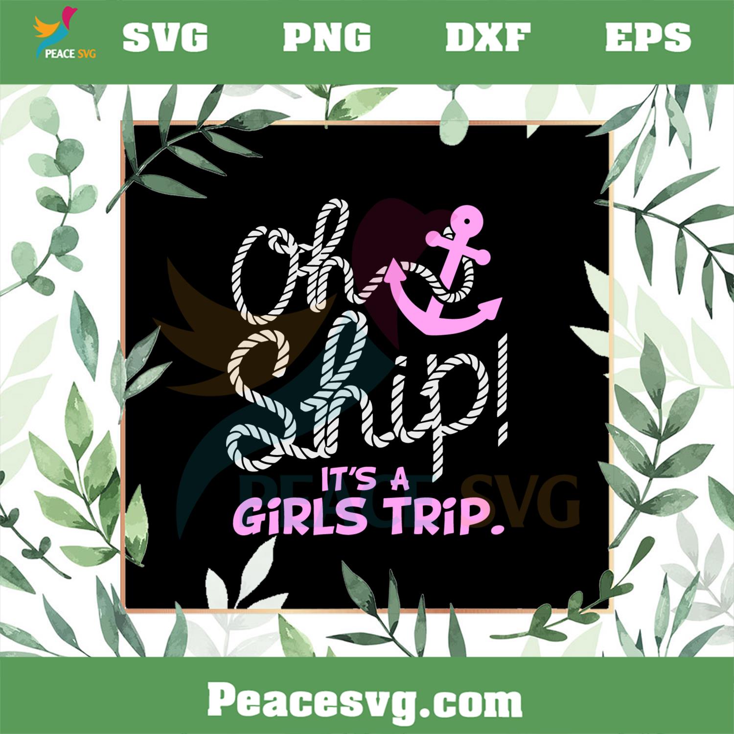Oh Ship It’s A Girls Trip Funny Girl Trip SVG Cutting Files