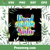 Proud Autism Sister Autism Awareness Puzzle SVG Cutting Files
