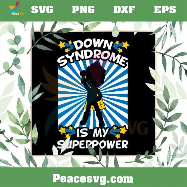 Down Syndrome Is My Superpower SVG Graphic Designs Files