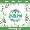 St Patrick’s Day In The Pub SVG Files for Cricut Sublimation Files