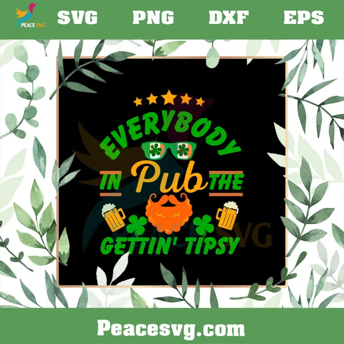 Everybody In The Pub Getting Tipsy SVG Funny St Patricks Day SVG