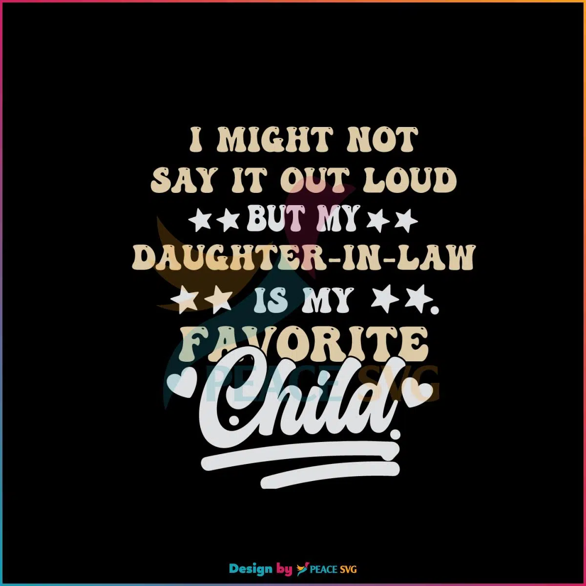 Vintage My Daughter In Law Is My Favorite Child SVG Mothers Day Svg