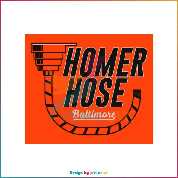 Baltimore Homer Hose SVG Baltimore Orioles SVG Cutting Files