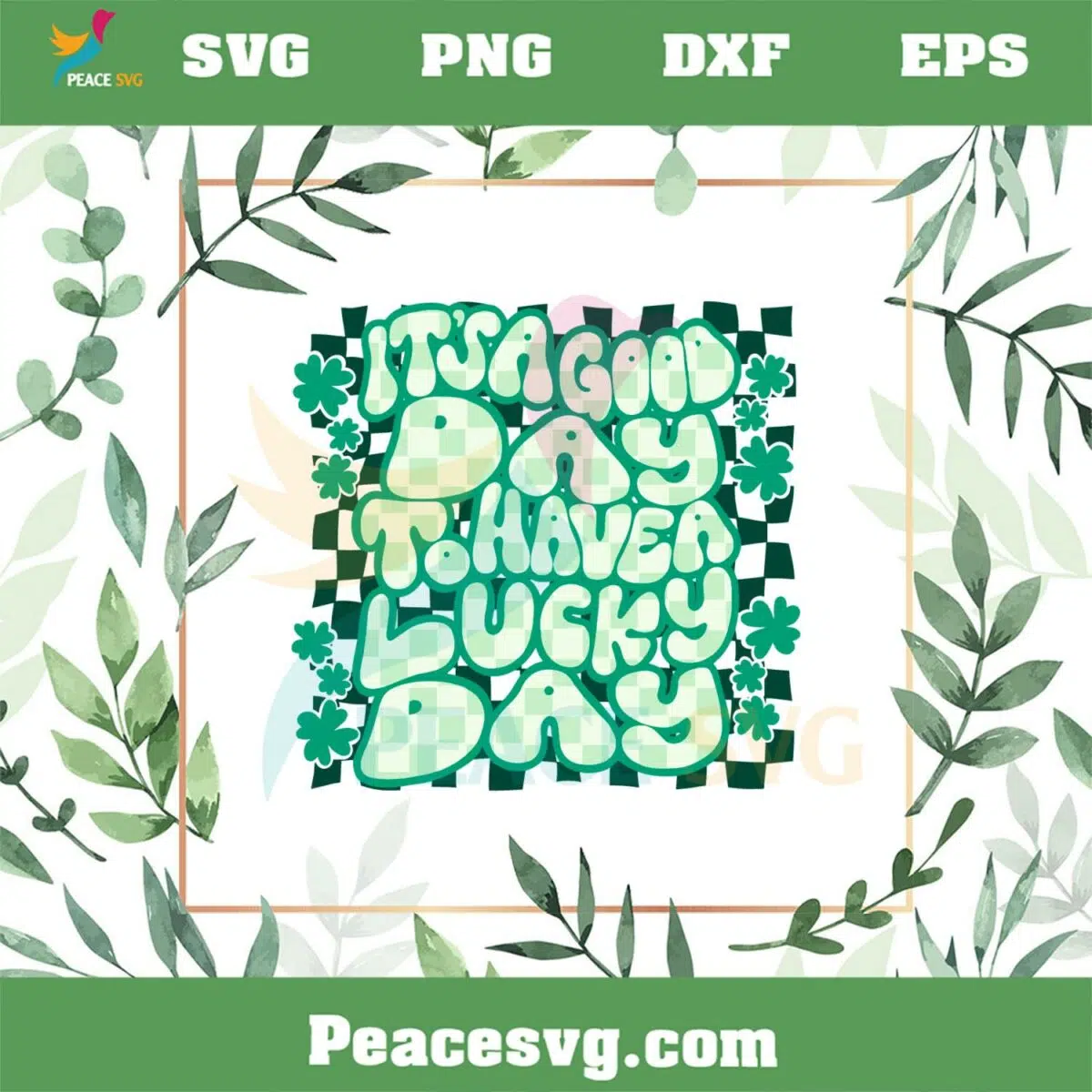 It’s A Good Day To Have A Lucky Day Shamrock SVG Cutting Files