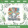 Autism Is My Superpower SVG Autism Awareness Cool Eye Glasses SVG