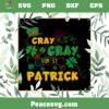 Cray Cray For St Patrick SVG For Cricut Sublimation Files