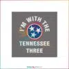 I’m With the Tennessee Three SVG Graphic Designs Files
