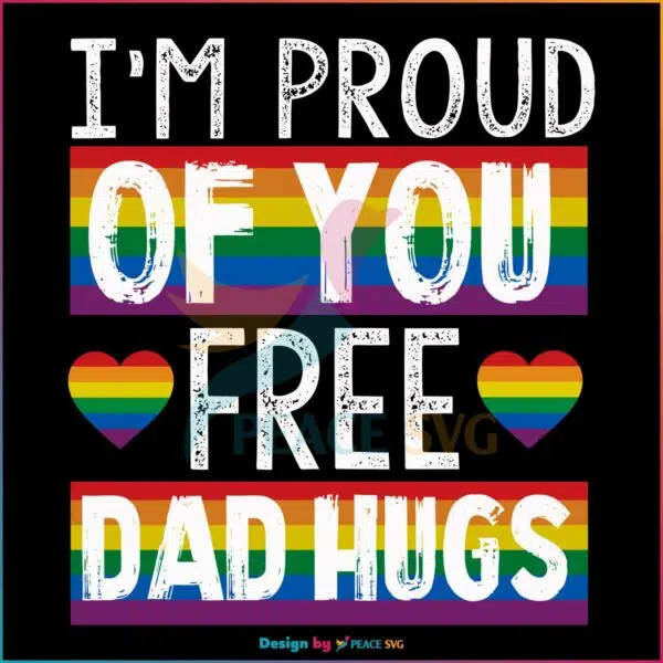 i-am-proud-of-you-free-dad-hugs-lgbtq-pride-svg-cutting-file