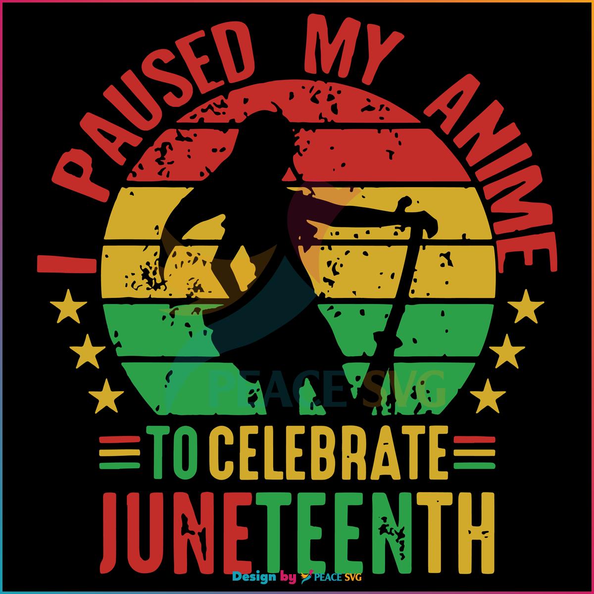 Free I Paused My Anime To Celebrate Juneteenth SVG Graphic Design Files