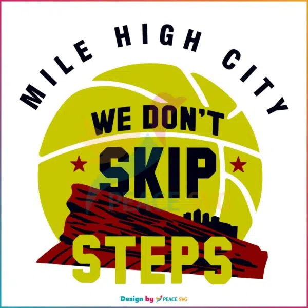 nuggets-mile-high-city-we-dont-skip-steps-2023-svg-cutting-file