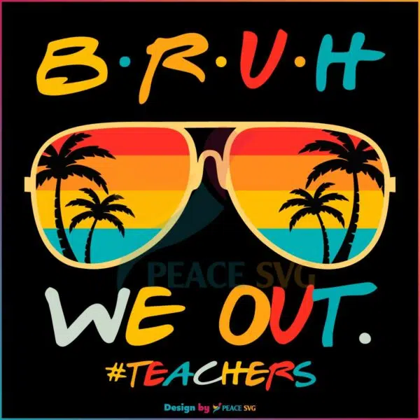 vintage-sunset-summer-bruh-we-out-teachers-svg-cutting-file