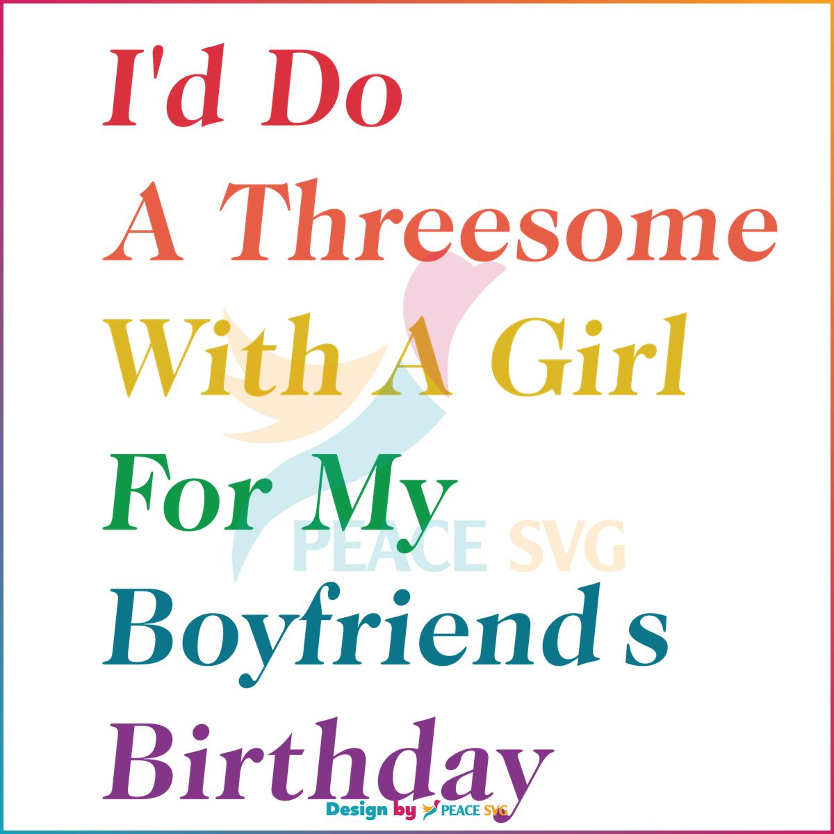 Free I Would Do A Threesome With A Girl SVG Graphic Design Files