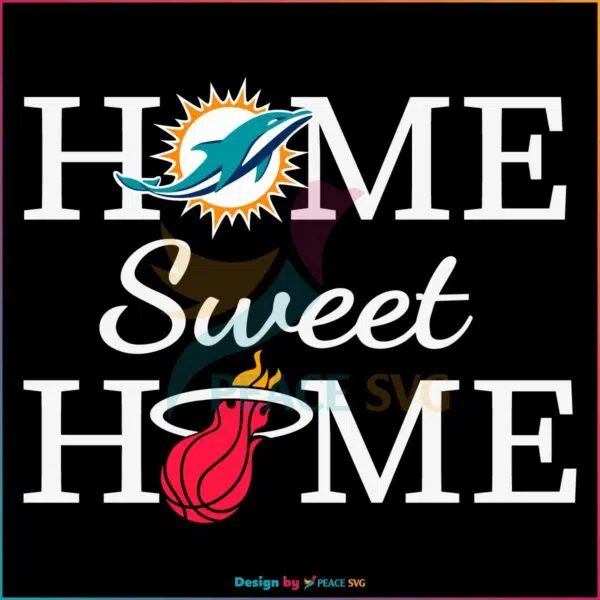 miami-dolphin-and-miami-heat-home-sweet-home-svg