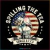 spilling-the-tea-since-1773-patriotic-4th-of-july-png-silhouette-files