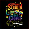 no-one-should-live-in-a-closet-lgbt-gay-pride-svg-cutting-file