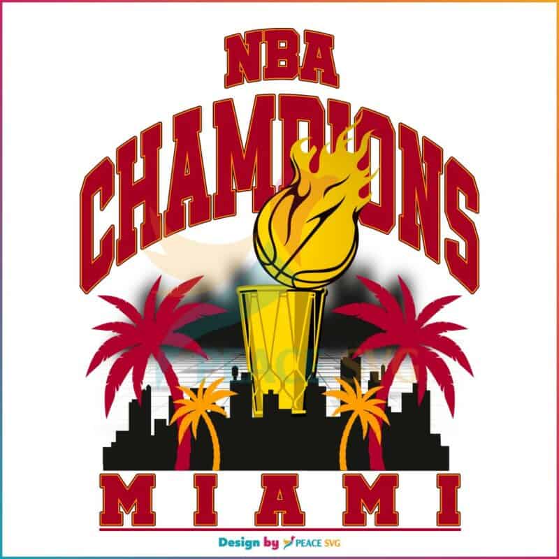 Miami Heat Miami Basketball Champions Svg Cutting File » PeaceSVG