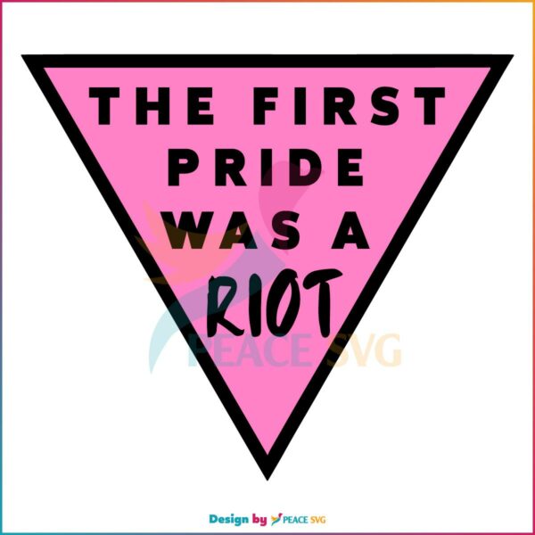 pink-triangle-pride-the-first-pride-was-a-riot-svg-cutting-file