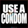 use-a-condom-rihana-funny-saying-svg-graphic-design-files