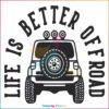 life-is-better-off-road-travel-svg-graphic-design-files