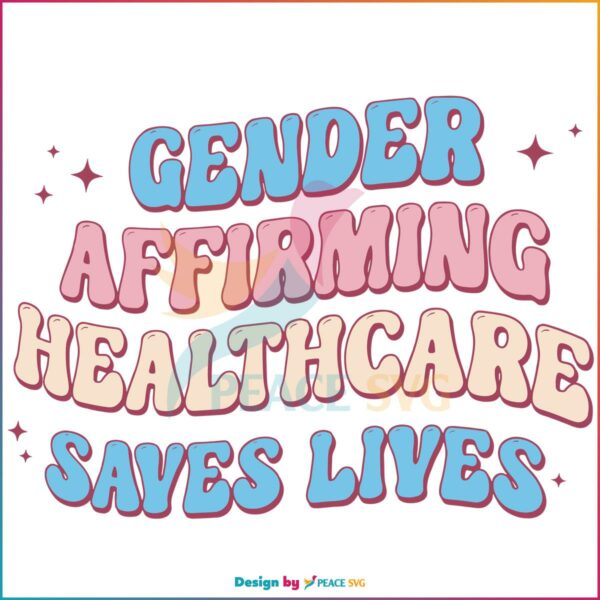 gender-affirming-healthcare-saves-lives-svg-graphic-design-files