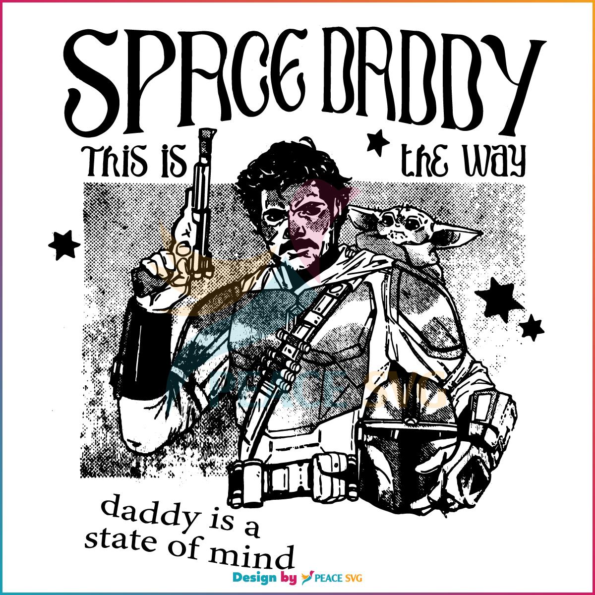 space-daddy-this-is-the-way-daddy-is-a-state-of-mind-svg