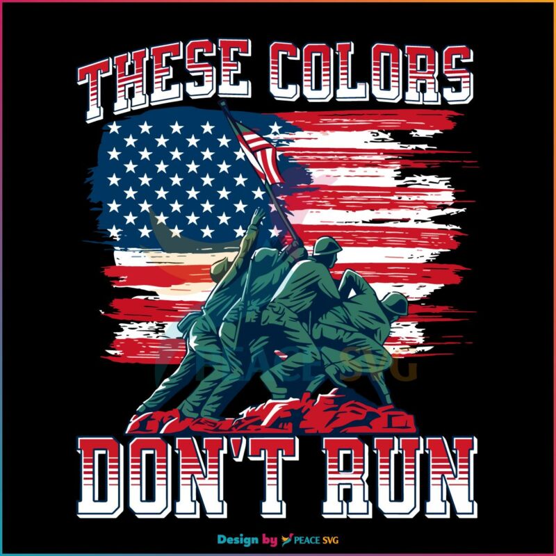 these-colors-dont-run-american-military-svg-cutting-file