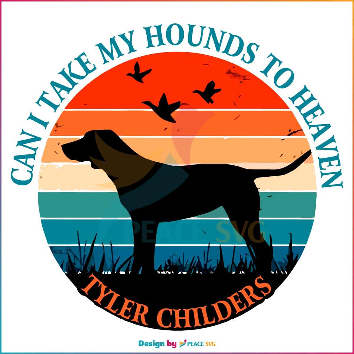 tyler-childers-can-i-take-my-hounds-to-heaven-svg-cutting-file-peacesvg