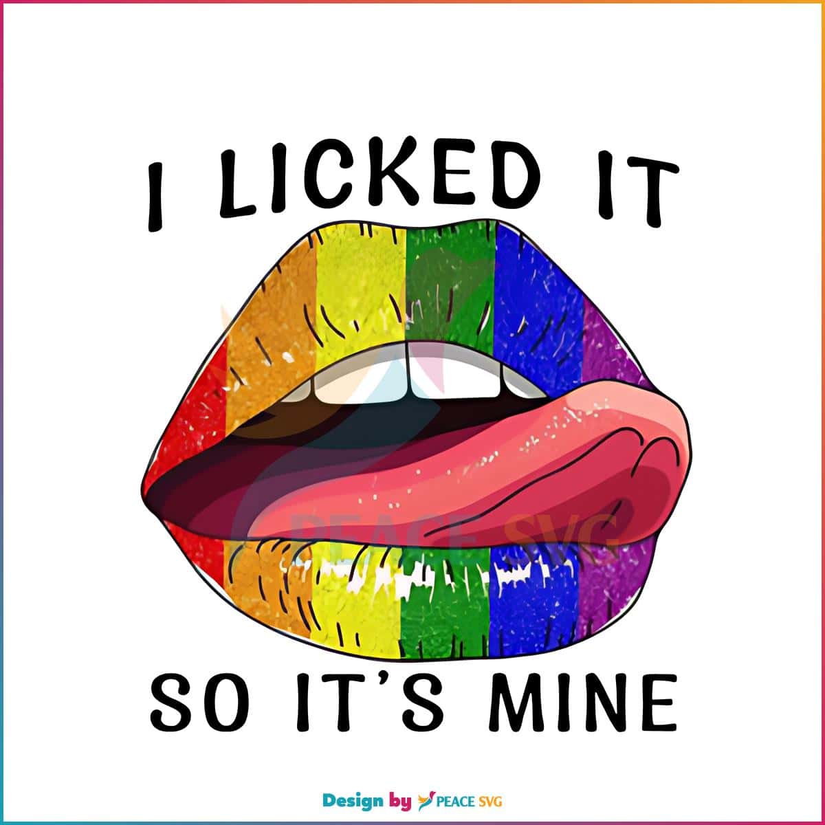i-licked-it-so-its-mine-rainbow-lips-cute-png-silhouette-files