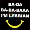 ba-da-ba-ba-baaa-i-am-lesbian-pride-month-svg-graphic-design-file