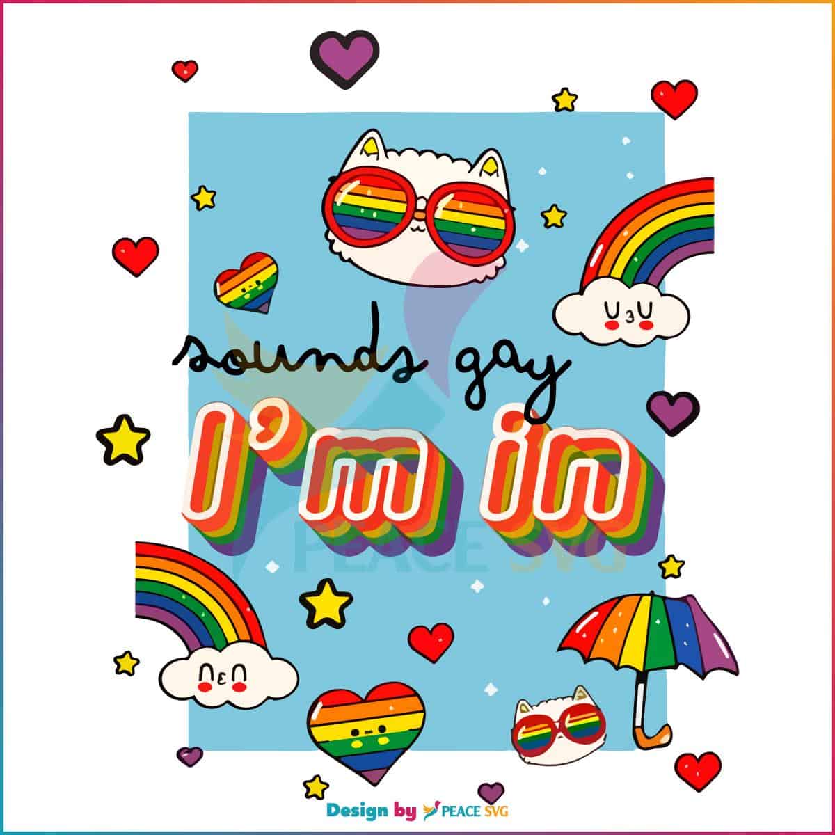 sounds-gay-im-in-funny-lgbt-pride-svg-graphic-design-files