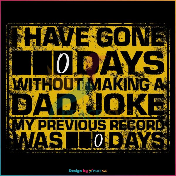 i-have-gone-0-days-without-making-a-dad-joke-png-sublimation-design
