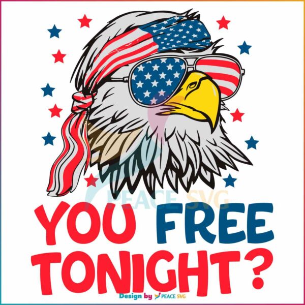 you-free-tonight-patriotic-eagle-happy-4th-of-july-svg-graphic-design-file