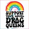 support-your-local-drag-queens-svg-graphic-design-files