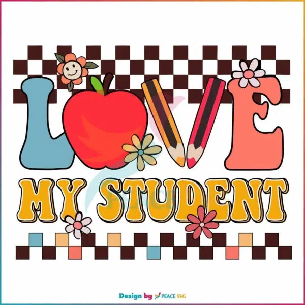 love-my-student-back-to-school-teacher-svg-graphic-design-file