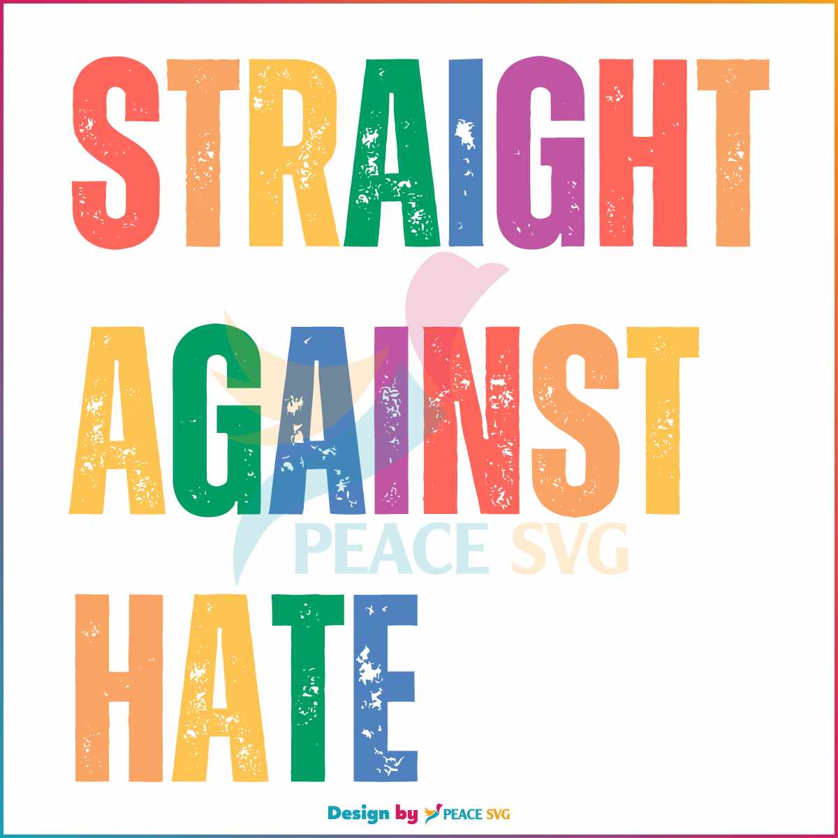 Free Pride LGBTQ Straight Against Hate SVG Graphic Design Files