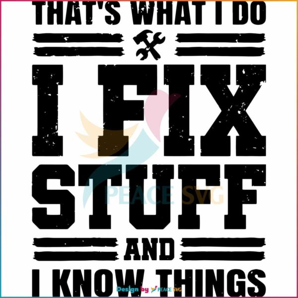 thats-what-i-do-i-fix-stuff-funny-dad-svg-graphic-design-files