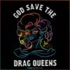 god-save-the-drag-queens-lgbt-svg-graphic-design-files